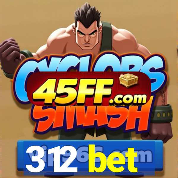 312 bet